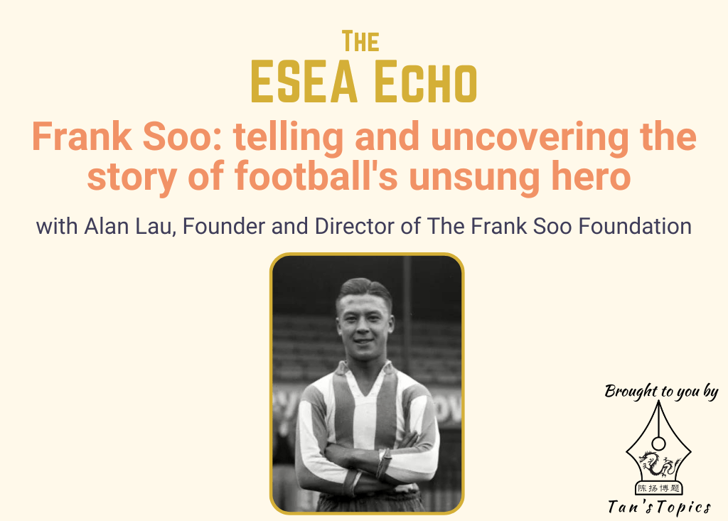 The ESEA Echo: Telling and uncovering the story of football’s unsung hero, Frank&nbsp;Soo