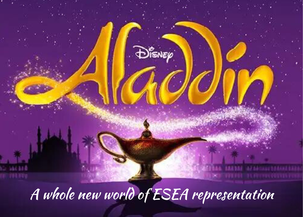 Aladdin on tour: a whole new world of ESEA representation – Tan's Topics